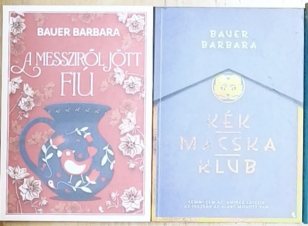 Bauer Barbara - 2db Bauer Barbara regény - Kék Macska Klub, A messziről jött fiú