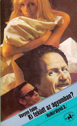 Vavyan Fable - Ki fek�dt az �gyamban? (Halkir�lyn� 3.)