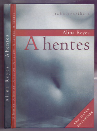 Alina Reyes - A hentes (tabu.erotika 1. - Csak 18 ven fellieknek)