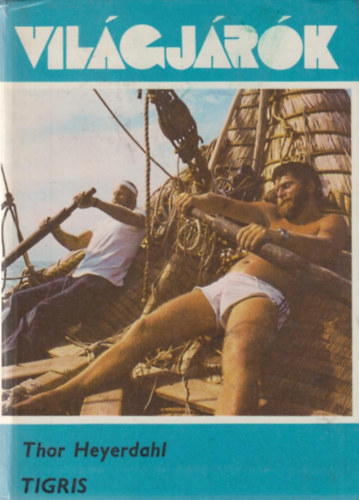Thor Heyerdahl - Tigris