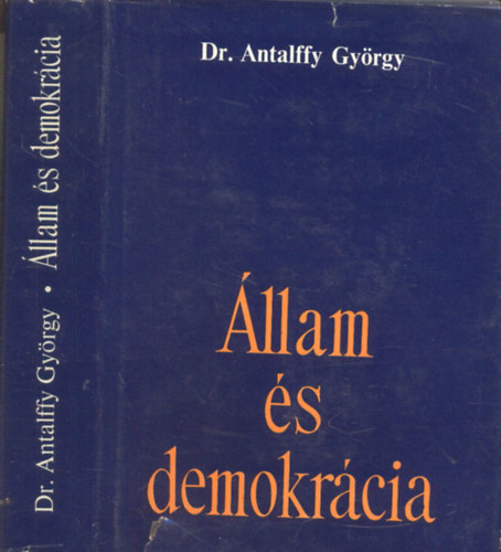 Antalffy Gyrgy Dr. - llam s demokrcia (Fejezetek az llam- s jogelmlet krbl)