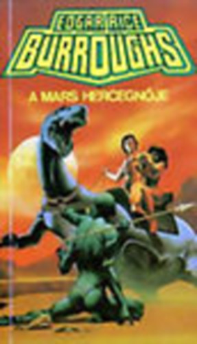 Edgar Rice Burroughs - A Mars hercegn�je