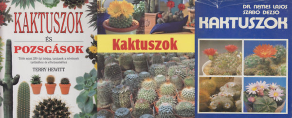 Terry Hewitt, Dr. Nemes Lajos Szabó Dezső Markus Berger - 3 db könyv kaktuszkedvelők számára : Kaktuszok + Kaktuszok és pozsgások + Kaktuszok