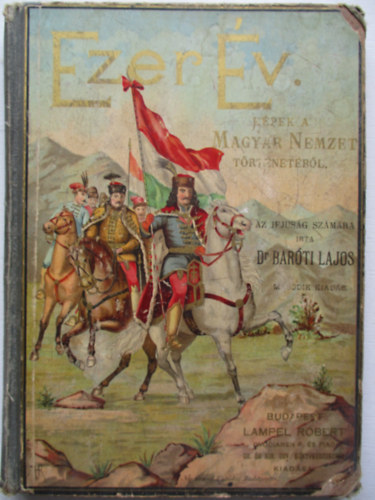 Dr. Baróti Lajos - Ezer év (képek a magyar nemzet történetéből)