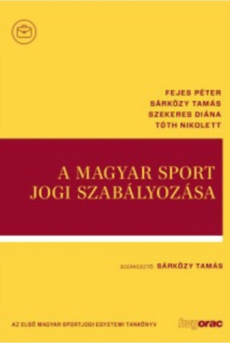 Srkzy Tams  (szerk.) - A magyar sport jogi szablyozsa