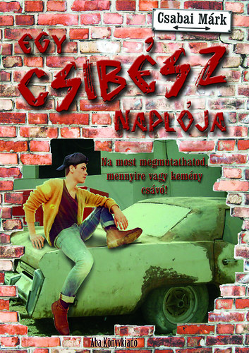 Csabai M�rk - Egy csib�sz napl�ja