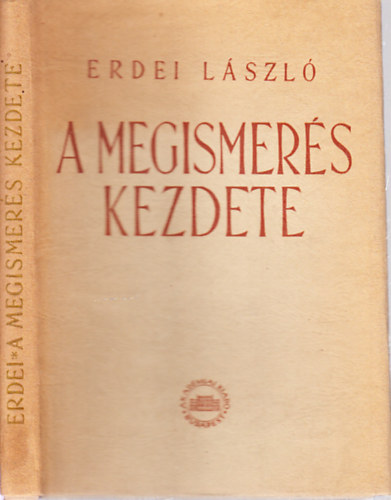 Erdei László - A megismerés kezdete (A hegeli logika első fejezetének kritikai elemzése)