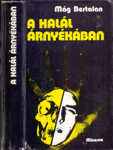 Mág Bertalan - A halál árnyékában - Válogatás megtörtént bűnügyekből