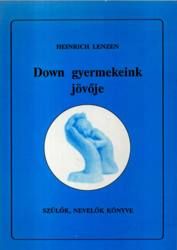 Heinrich Lenzen - Down gyermekeink jvje