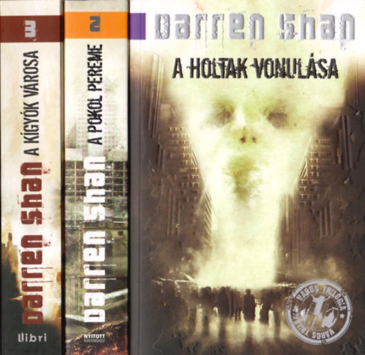 Darren Shan - V�ros-tril�gia 1-3. (A holtak vonul�sa, A pokol pereme, A k�gy�k v�rosa)