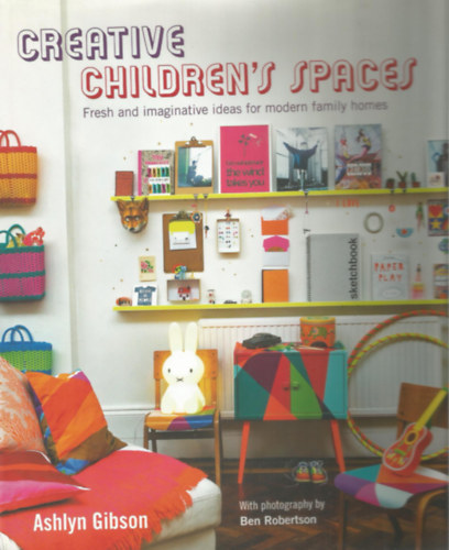 Ashlyn Gibson - Creative Children's Spaces (Kreatv gyerekszobk)