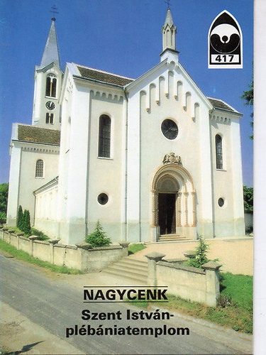 Dercsnyi Balzs  (szerk.) - Nagycenk- Szent Istvn-plbniatemplom