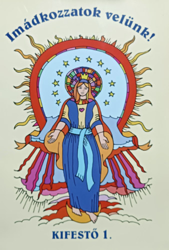 Thompson Beatrix Erde�s �va - Im�dkozzatok vel�nk! - Kifest� 1.