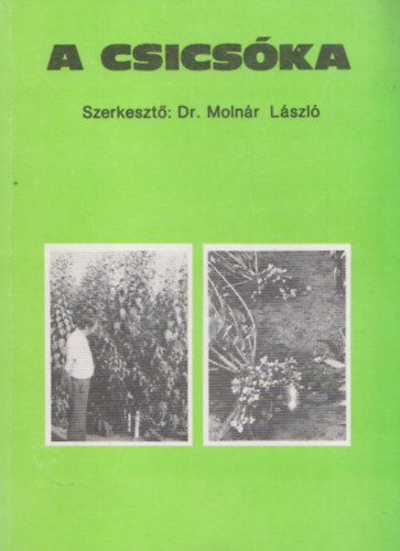 Dr. Molnr Lszl - A csicska termesztse s hasznostsa