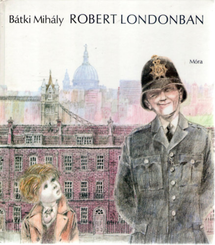 Bátki Mihály - Robert Londonban