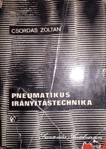 Csordás Zoltán - Pneumatikus irányítástechnika