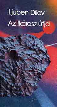 Ljuben Dilov - Az Ikárosz útja