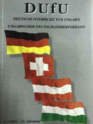 Ismeretlen Szerz� - DUFU: Deutschunterricht d�r Ungarn 1-2/2001 - 16. Jahrgang