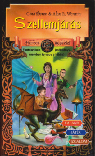 Gina Sheron; Alex Wermin - Szellemjrs (Harcos Kpzelet Jtkknyvek)