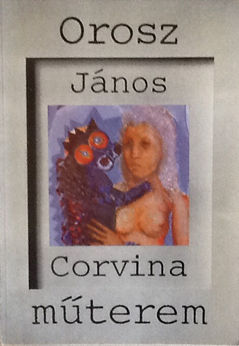 Ker�kgy�rt� Istv�n - Orosz J�nos (Corvina m�terem)