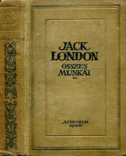 Jack London - Tüzes napsugár (Jack London összes munkái XIII.)
