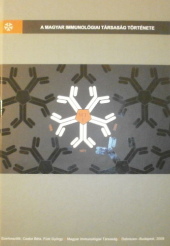 Csaba Béla - Füst György (szerk.) - A Magyar Immunológiai Társaság története