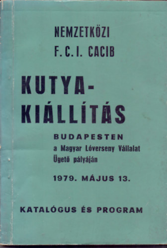 Nemzetkzi F.C.I. CACIB Kutyakillts 1979.