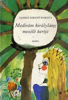 Tamk� Sirat� K�roly - Medir�m kir�lyl�ny mes�l� kertje