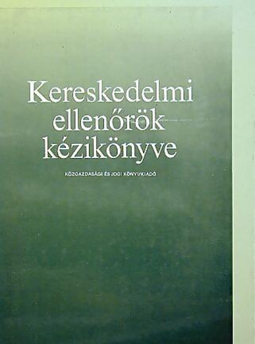 dr. Fekete Gy�r L�szl� - Kereskedelmi ellen�r�k k�zik�nyve