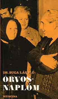 Buga László Dr. - Orvosnaplóm