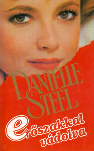 Danielle Steel - Er�szakkal v�dolva