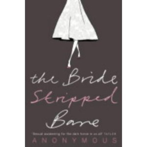 Anonymous - The Bride Stripped Bare