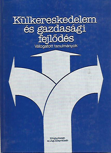Salg� Istv�n  (szerk.); Szegv�ri Iv�n (szerk.) - K�lkereskedelem �s gazdas�gi fejl�d�s