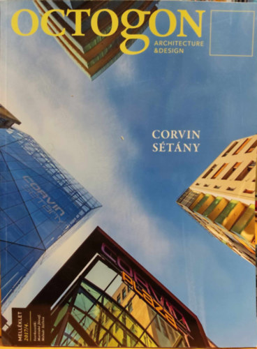 Molnr Szilvia  Martink Jzsef (szerk.) - Octogon: Architecture & design: Corvin stny mellklet 2017/4.