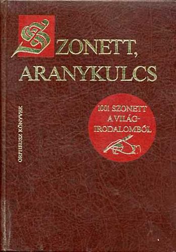 Somly� Gy�rgy  (szerk.) - Szonett, aranykulcs (1001 szonett a vi�girodalomb�l)