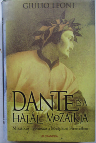 Giulio Leoni - Dante �s a hal�l mozaikja
