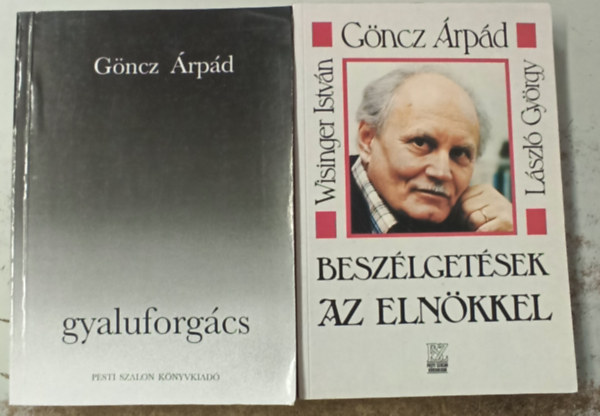 Göncz Árpád - 2 db Göncz Árpád: Gyaluforgács +Beszélgetések az elnökkel