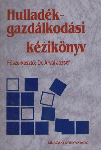 Dr. �rvai J�zsef - Hullad�kgazd�lkod�si k�zik�nyv