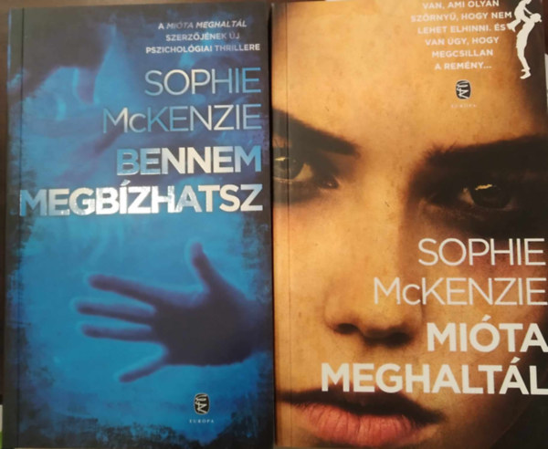 Sophie McKenzie - 2 db Sophie McKenzie m: Mita meghaltl + Bennem megbzhatsz