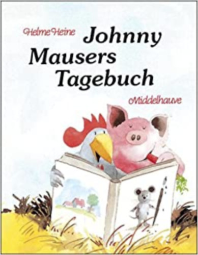 Helme Heine - Johnny Mausers Tagebuch