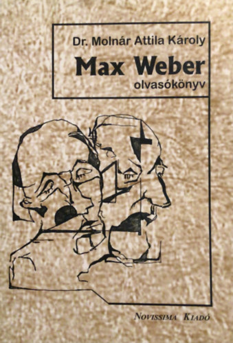 Dr. Molnr Attila Kroly - Max Weber olvasknyv