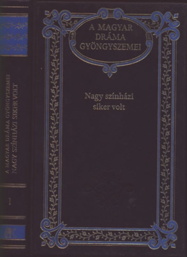 Nagy sznhzi siker volt (A magyar drma gyngyszemei 1.)