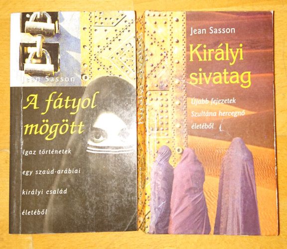 Jean Sasson - 2 k�nyv Jean Sassont�l: KIr�lyi sivatag + A f�tyol m�g�tt
