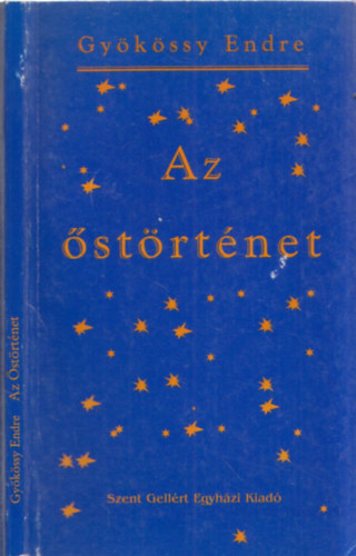 Gykssy Endre - Az strtnet - A teremtstrtnet zenete ma