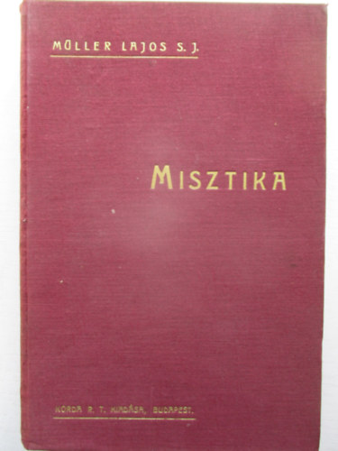 M�ller Lajos - Aszk�tika �s misztika II.: Misztika