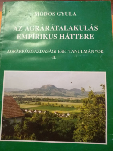 Módos Gyula - Az agrárátalakulás empírikus háttere