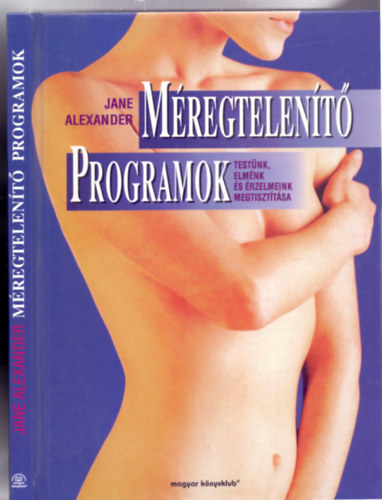 Jane Alexander - Mregtelent programok - Testnk, elmnk s rzelmeink megtiszttsa