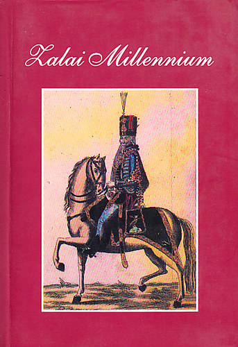 Molnr Andrs  (szerk.) - Zalai Millennium (Szemelvnyek Zala megye mltjbl)