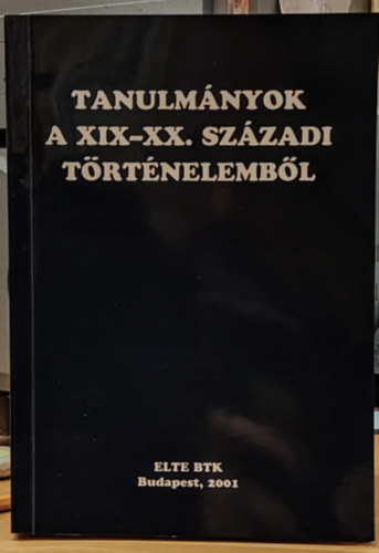 Elte Btk - Tanulm�nyok a XIX-XX. sz�zadi t�rt�nelemb�l