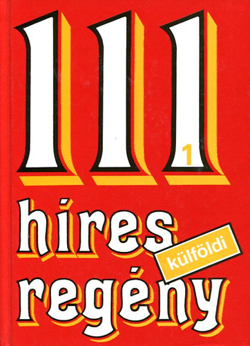 Sz�kely �va  (szerk.) - 111 h�res reg�ny I. k�tet
